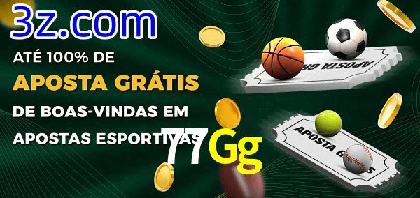 77Gg Ate 100% de Aposta Gratis